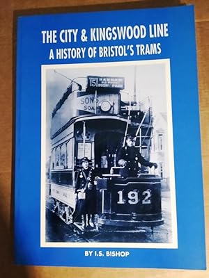 The City And Kingswood Line: A History Of Bristol's Trams