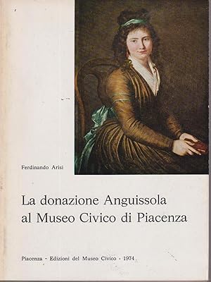 Imagen del vendedor de La donazione Anguissola al Museo Civico di Piacenza a la venta por Librodifaccia