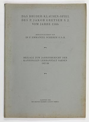 Bild des Verkufers fr Das Bruder-Klausen-Spiel des P. Jakob Gretser S.J. vom Jahre 1586. zum Verkauf von Antiquariat INLIBRIS Gilhofer Nfg. GmbH