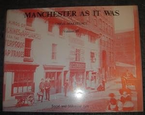 Bild des Verkufers fr Manchester as it Was: Volume 3 - Social and Industrial Life zum Verkauf von eclecticbooks