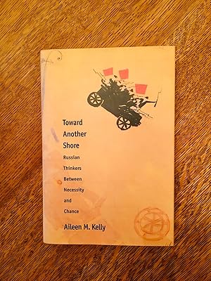 Immagine del venditore per Toward Another Shore: Russian Thinkers Between Necessity and Chance (Russian Literature and Thought Series) venduto da Samson Books