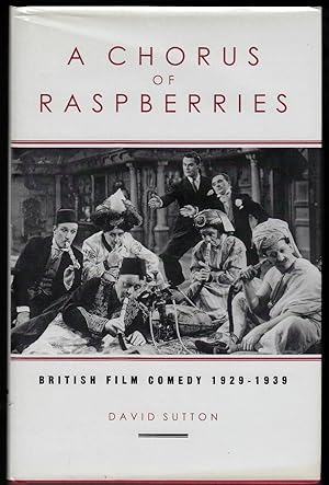 A Chorus Of Raspberries: British Film Comedy 1929-1939 (Exeter Studies in Film History)