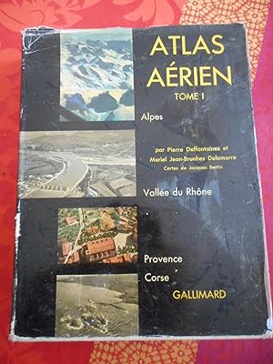 Image du vendeur pour Atlas aerien - Tome I - Alpes, vallee du Rhone, Provence, Corse - Cartes de Jacques Bertin mis en vente par Frederic Delbos