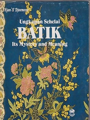 Bild des Verkufers fr Ungkapan Sehelai: Batik, Its Mystery and Meaning zum Verkauf von Librodifaccia