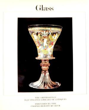 Bild des Verkufers fr The Smithsonian Illustrated Library of Antiques: Glass zum Verkauf von Lise Bohm Books