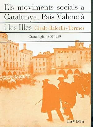 Els moviments socials a Catalunya, País Valencià i les Illes. Cronologia 1800-1939.