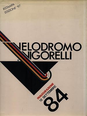 Velodromo Vigorelli. Inaugurazione 12 settembre 84