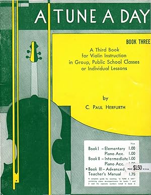 A Tune a Day, Book Three - for Violin Instruction in Group, Public School Classes or Individual L...