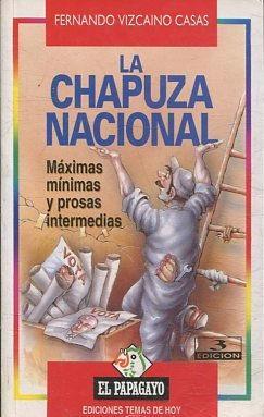 LA CHAPUZA NACIONAL. MAXIMAS, MINIMAS Y PROSAS INTERMEDIAS.