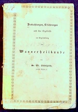 Wasserheilkunde. Beobachtungen, Erfahrungen und ihre Ergebnisse zur Begründung der Wasserheilkunde.