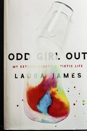 Seller image for Odd Girl Out: My Extraordinary Autistic Life for sale by Mad Hatter Bookstore