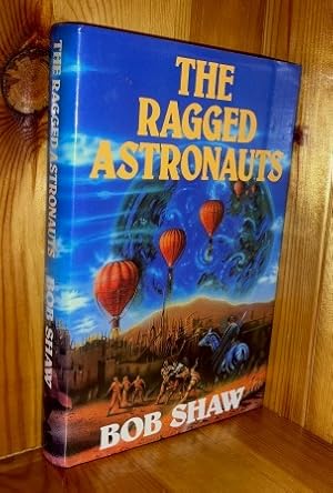 The Ragged Astronauts by Bob Shaw The Ragged Astronauts by Bob Shaw