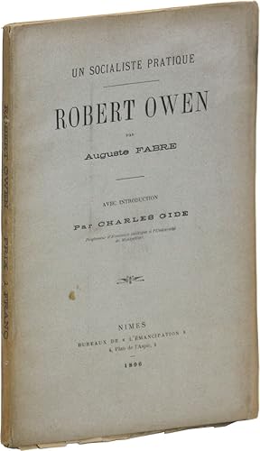 Un Socialiste Pratique - Robert Owen. Avec introduction par Charles Gide