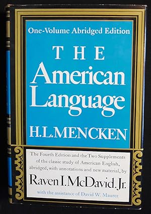 Seller image for The American Language: An Inquiry into the Development of English in the United States by H. L. Mencken; The Fourth Edition and the Two Supplements, abridged, with annotations and new material, by Raven I. McDavid; With the assistance of David W. Maurer for sale by Classic Books and Ephemera, IOBA