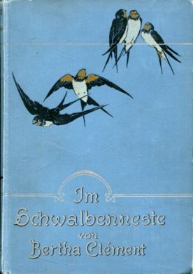 Im Schwalbenneste - Erzählung für junge Mädchen Mit 4 Bildern v. R. Gutschmidt.