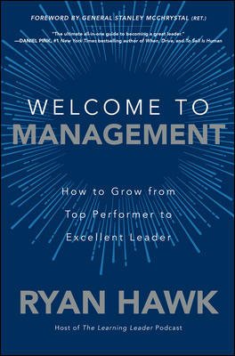 Immagine del venditore per Welcome to Management : How to Grow from Top Performer to Excellent Leader venduto da GreatBookPrices