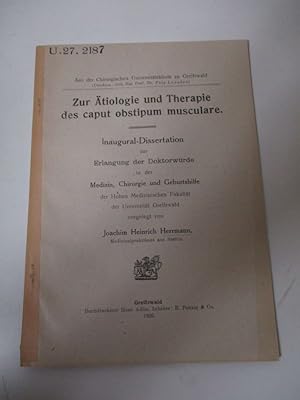 Zur Ätiologie und Therapie des caput obstipum musculare. Inaugural-Dissertation (Universität Grei...