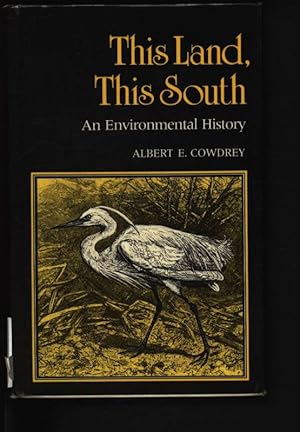 Bild des Verkufers fr This Land, This South : An Environmental History. New perspectives on the South. zum Verkauf von Antiquariat Bookfarm