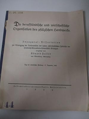 Die berufständische und wirtschaftliche Organisation des pfälzischen Handwerks. Inaugural-Dissert...