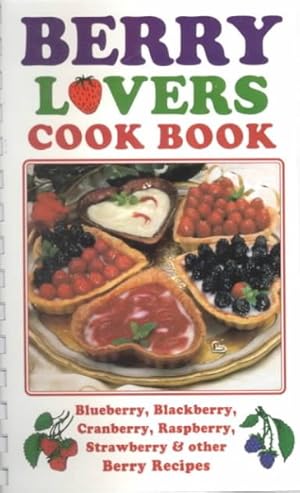 Image du vendeur pour Berry Lovers Cookbook mis en vente par GreatBookPrices