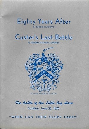 Eighty Years After & Custer's Last Battle: The Battle of the Little Big Horn - Sunday, June 25, 1...
