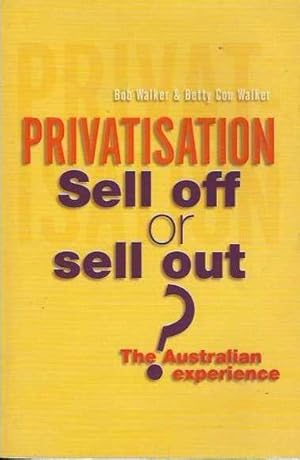 Privatisation: Sell Off Or Sell Out? The Australian Experience