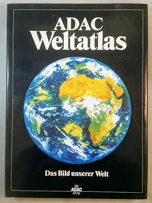 ADAC Weltatlas: Das Bild unserer Welt. Mit geographischem Register