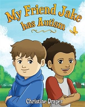 Imagen del vendedor de My Friend Jake has Autism: A book to explain autism to children, UK English edition a la venta por GreatBookPrices