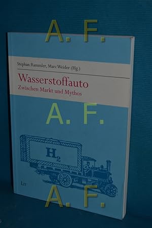 Seller image for Wasserstoffauto : zwischen Markt und Mythos. Stephan Rammler , Marc Weider (Hg.) / Mobilitt und Gesellschaft , Bd. 1 for sale by Antiquarische Fundgrube e.U.