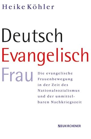 Bild des Verkufers fr Deutsch - Evangelisch - Frau Meta Eyl - eine Theologin im Spannungsfeld zwischen nationalsozialistischer Reichskirche und evangelischer Frauenbewegung zum Verkauf von Bunt Buchhandlung GmbH