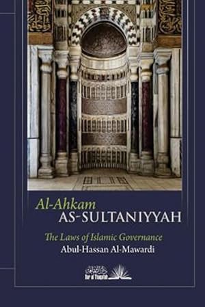 Imagen del vendedor de Al Ahkam As Sultaniyyah : The Laws of Islamic Governance a la venta por GreatBookPrices