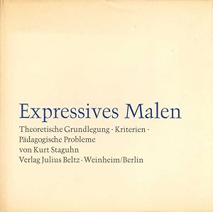 Expressives Malen: Theoretische Grundlegung - Kriterien - Pädagogische Probleme.