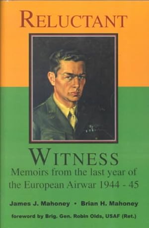 Bild des Verkufers fr Reluctant Witness : Memoirs from the Last Year of the European Airwar 1944-45 zum Verkauf von GreatBookPrices