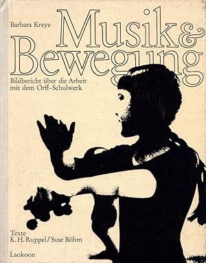 Immagine del venditore per Musik und [&] Bewegung. Bildbericht ber die Arbeit mit dem Orff-Schulwerk. Geleitwort Carl Orff. Texte K.H. Ruppel, Suse Bhm. venduto da Buch von den Driesch