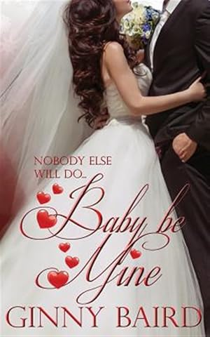 Seller image for Baby, Be Mine for sale by GreatBookPrices