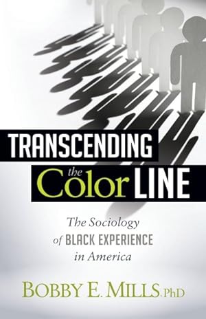 Seller image for Transcending the Color Line : The Sociology of Black Experience in America for sale by GreatBookPrices