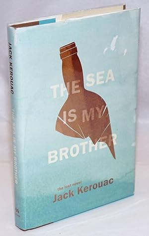Bild des Verkufers fr The Sea is My Brother the lost novel zum Verkauf von Bolerium Books Inc.