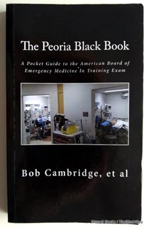 The Peoria Black Book: A Pocket Guide to the American Board of Emergency Medicine in Training Exam