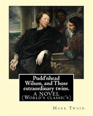 Bild des Verkufers fr Pudd'nhead Wilson, and Those Extraordinary Twins zum Verkauf von GreatBookPrices