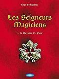 Image du vendeur pour Les Seigneurs Magiciens. Vol. 1. Le Chevalier  La Fleur mis en vente par RECYCLIVRE