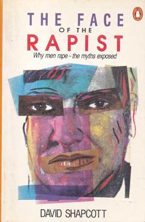 Seller image for The Face of the Rapist: Why Men rape- the Myths Exposed for sale by Goulds Book Arcade, Sydney