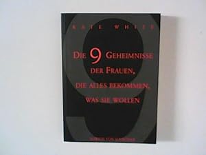 Bild des Verkufers fr Die 9 Geheimnisse der Frauen, die alles bekommen, was sie wollen. zum Verkauf von ANTIQUARIAT FRDEBUCH Inh.Michael Simon