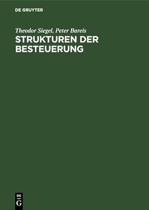 Strukturen der Besteuerung. Betriebswirtschaftliches Arbeitsbuch Steuerrecht ; Grundzüge des Steu...