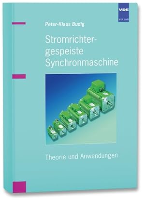 Stromrichtergespeiste Synchronmaschine. Theorie und Anwendungen.