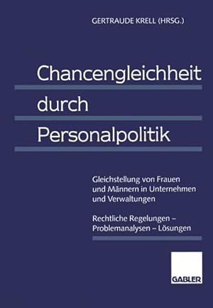 Chancengleichheit durch Personalpolitik. (=Gleichstellung von Frauen und Männern in Unternehmen u...