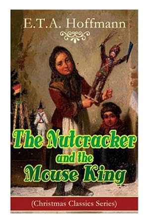 Seller image for The Nutcracker and the Mouse King (Christmas Classics Series): Fantasy Classic for sale by GreatBookPrices
