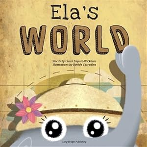 Immagine del venditore per Ela's World: A playful story about heritage and world cultures venduto da GreatBookPrices