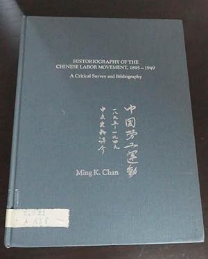 Bild des Verkufers fr Historiography of the Chinese Labor Movement, 1895 - 1949. A Critical Survey and Bibliography of Selected Chinese Source Materials at the Hoover Institution. zum Verkauf von Antiquariat Maralt