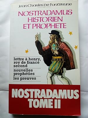 Image du vendeur pour Nostradamus, historien et prophte, tome 2 : Lettre  Henry, roi de France second, nouvelles prophties, les preuves mis en vente par Versandantiquariat Jena