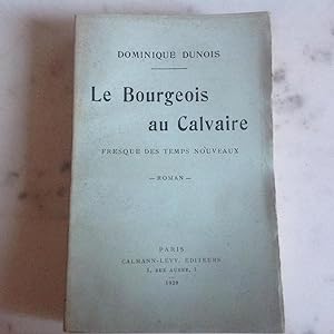 Seller image for Le Bourgeois au Calvaire . dition originale. for sale by Lecapricorne